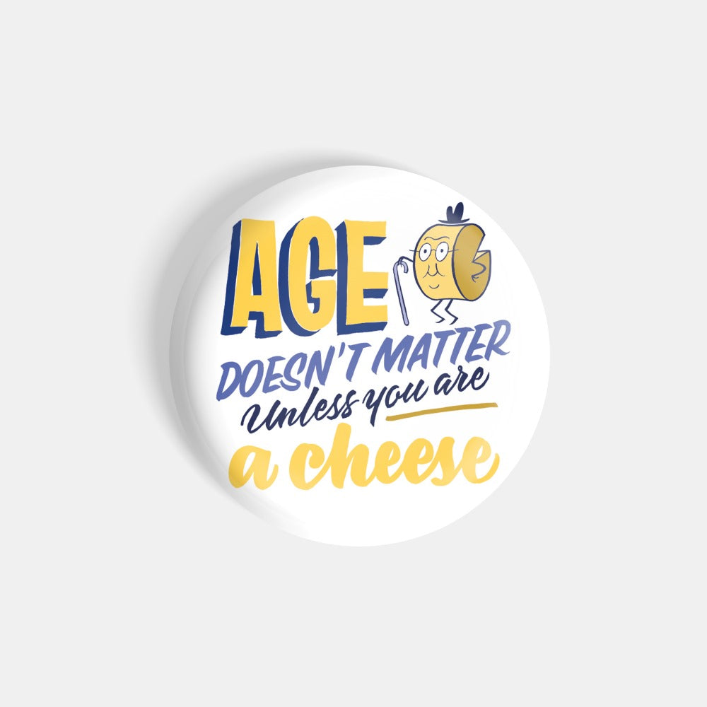 dhcrafts Round Fridge Magnet White Food Lovers Age Does'nt Matter Unless You Are Cheese Glossy Finish Design Pack of 1 (58 mm)